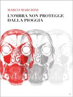 L' ombra non protegge dalla pioggia