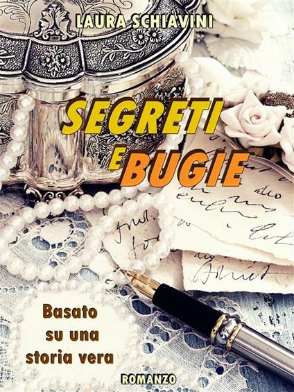 Segreti e bugie - Laura Schiavini - ebook