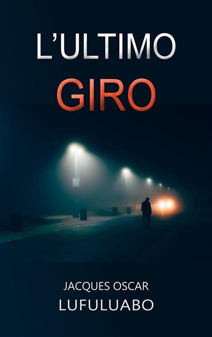 L' ultimo giro - Jacques Oscar Lufuluabo - ebook