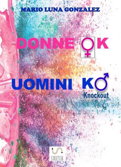 Donne ok uomini ko - Mario Luna Gonzalez - ebook