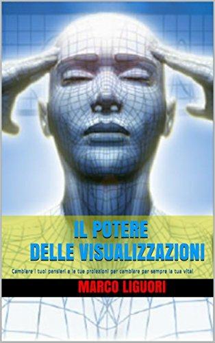 Il potere delle visualizzazioni - Marco Liguori - ebook