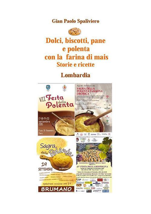 Dolci, biscotti, pane e polenta con la farina di mais. Storie e ricette. Lombardia - Gian Paolo Spaliviero - ebook