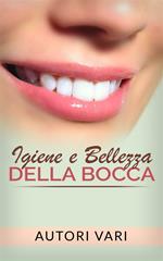 Igiene e bellezza della bocca