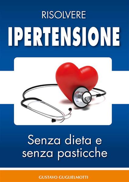 Ipertensione - Gustavo Guglielmotti - ebook