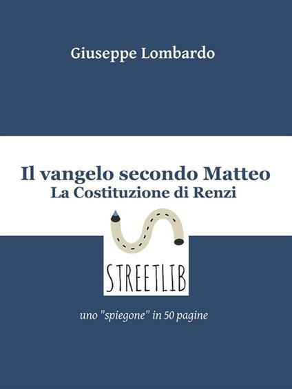 Il vangelo secondo Matteo: la Costituzione di Renzi - Giuseppe Lombardo - ebook