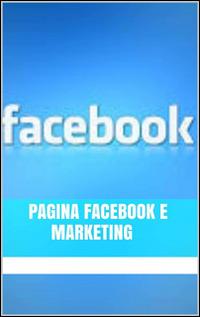 Pagina Facebook e marketing - Marco Liguori - ebook