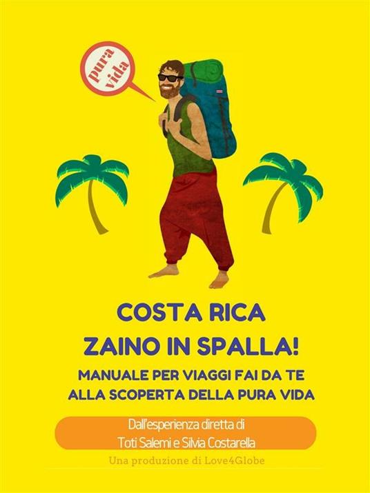 Costa Rica zaino in spalla! - Silvia Costarella,Toti Salemi - ebook