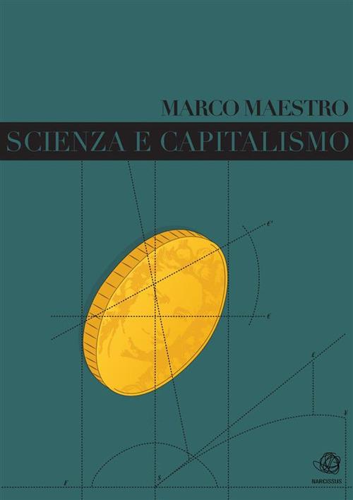 Scienza e capitalismo - Marco Maestro - ebook
