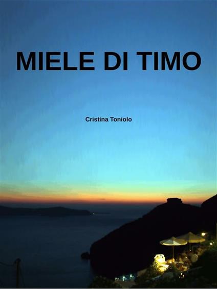 Miele di timo - Cristina Toniolo - ebook