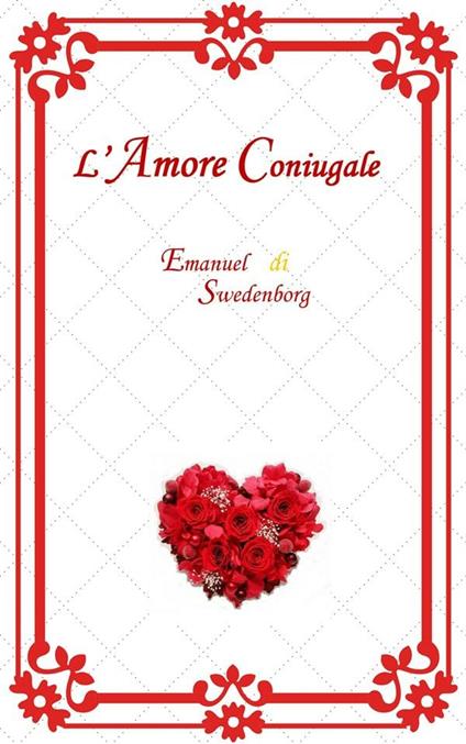 L'Amore Coniugale - Emanuel Swedenborg - ebook