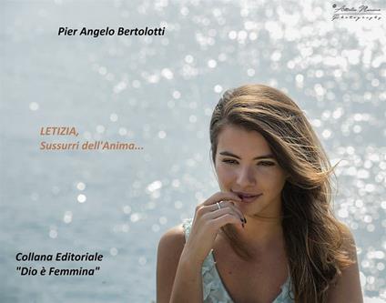 Letizia, sussurri dell'anima. Ediz. illustrata - Pier Angelo Bertolotti - ebook