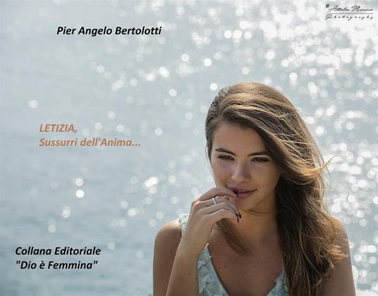 Letizia, sussurri dell'anima. Ediz. illustrata - Pier Angelo Bertolotti - ebook