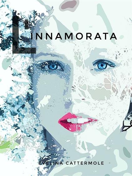 L'innamorata - Evelina Cattermole - ebook