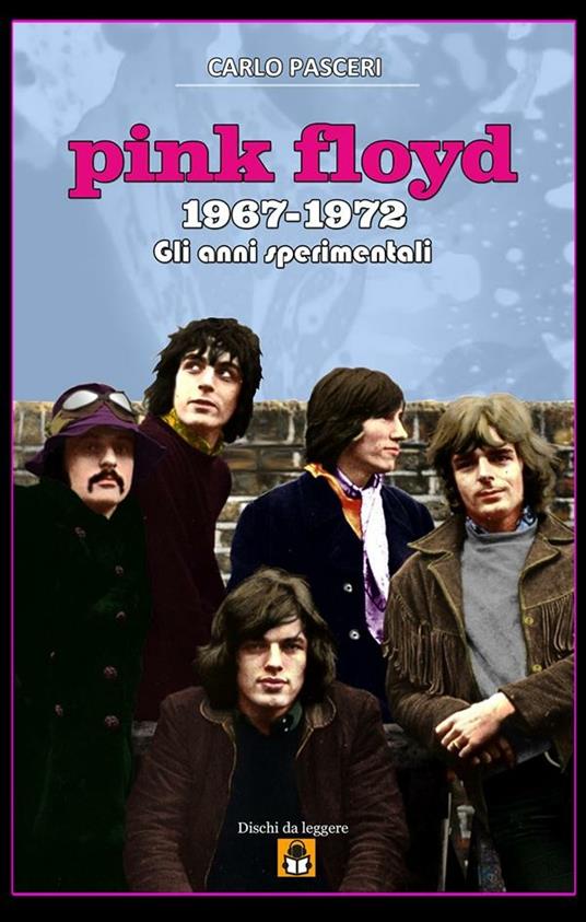 Pink Floyd 1967-1972. Gli anni sperimentali - Carlo Pasceri - ebook