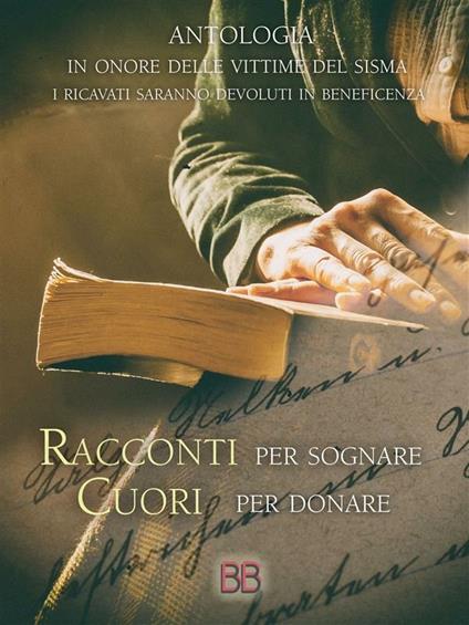 Racconti per sognare Cuori per donare - Babette Brown Blog,Autori vari - ebook