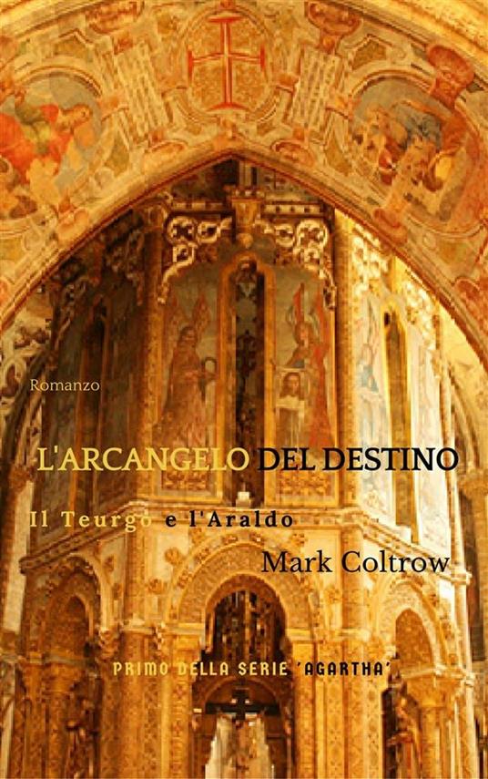 L'arcangelo del destino - Mark Coltrow - ebook