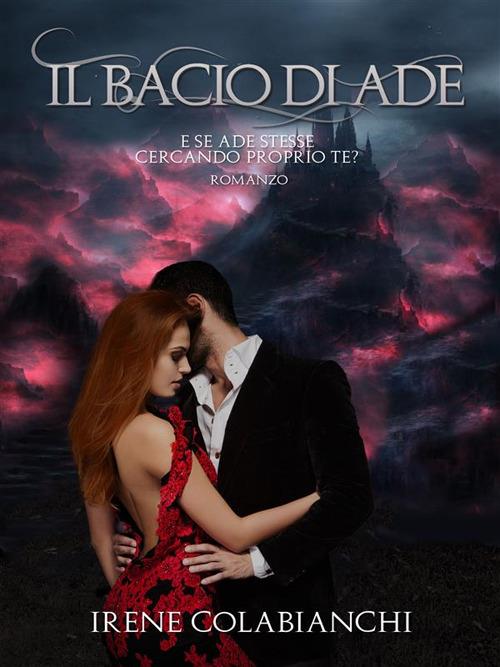 Il bacio di Ade - Irene Colabianchi - ebook