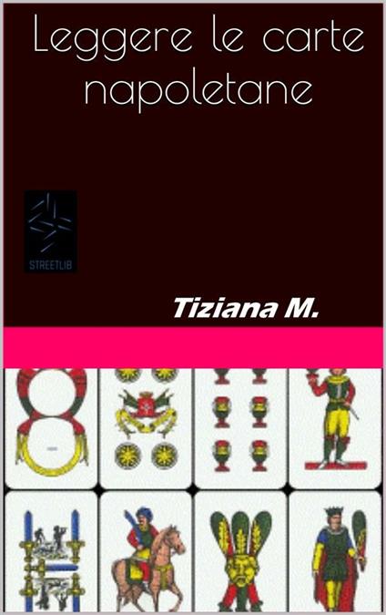 Leggere le carte napoletane - Tiziana M. - ebook