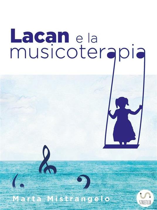 Lacan e la musicoterapia - Marta Mistrangelo - ebook