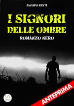 I signori delle ombre. Anteprima