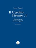 Il Cerchio Firenze 77, Una storia vera divenuta leggenda Vol 2