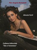 Alessia Forti. Ediz. illustrata