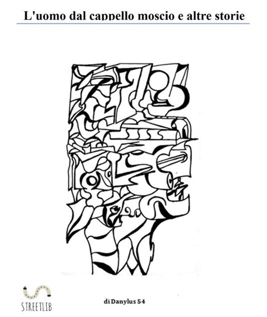 L'uomo dal cappello moscio e altre storie - Danylus 54 - ebook