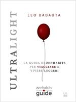 Ultralight - La guida di Zenhabits per viaggiare e vivere leggeri