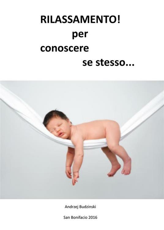 Rilassamento! Per conoscere se stesso... - Andrzej Budzinski - ebook