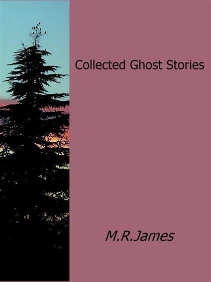 Collected Ghost Stories - R. James M. - ebook