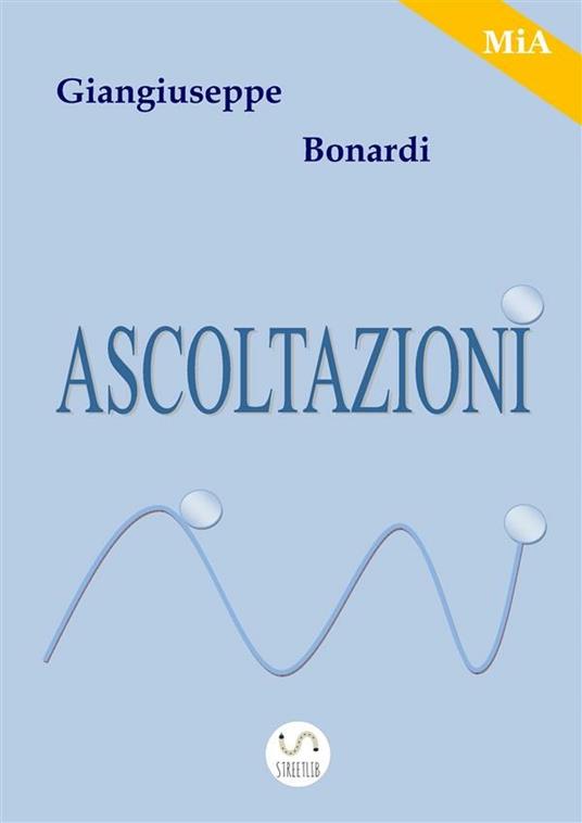 Ascoltazioni - Giangiuseppe Bonardi - ebook