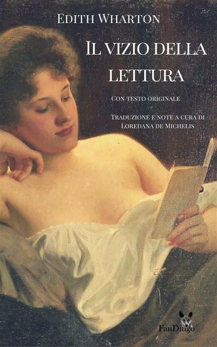 Il vizio della lettura - Edith Wharton,Loredana De Michelis - ebook