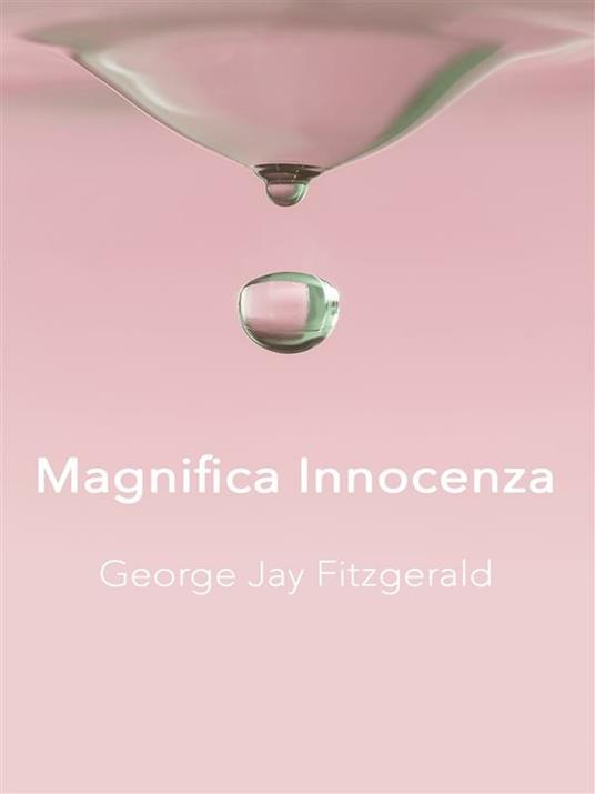 Magnifica Innocenza - George Jay Fitzgerald - ebook