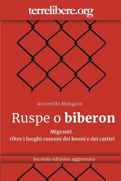 Ruspe o biberon. Migranti. Oltre i luoghi comuni dei buoni e dei cattivi - Antonello Mangano - ebook