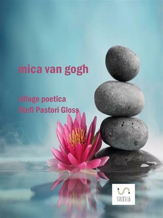 Mica Van Gogh - Stefi Pastori Gloss - ebook