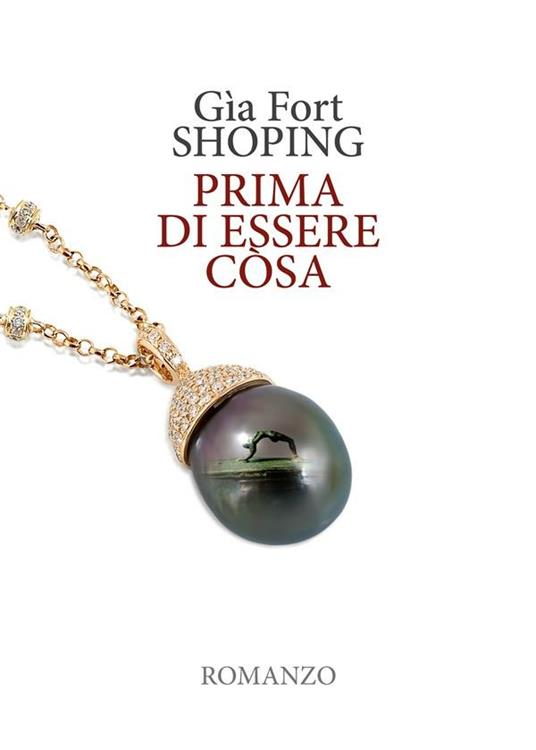 Prima di essere còsa - Gìa Fort Shoping - ebook