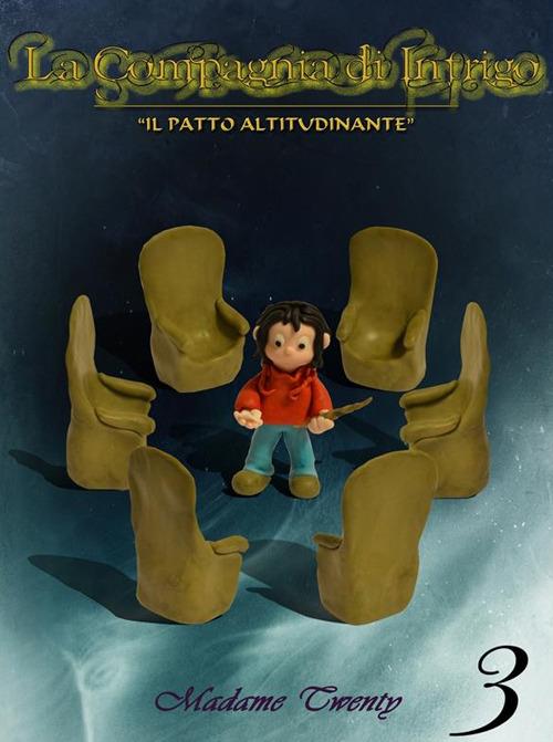 Il patto altitudinante. La compagnia di Intrigo. Vol. 3 - Madame Twenty - ebook