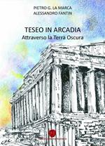 Teseo in Arcadia. Attraverso la terra oscura