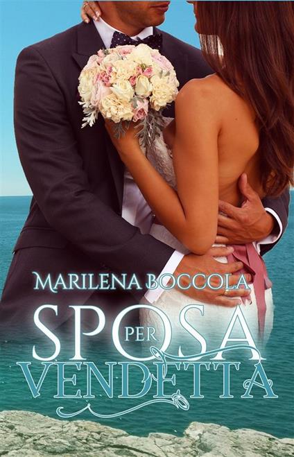 Sposa per vendetta - Marilena Boccola - ebook