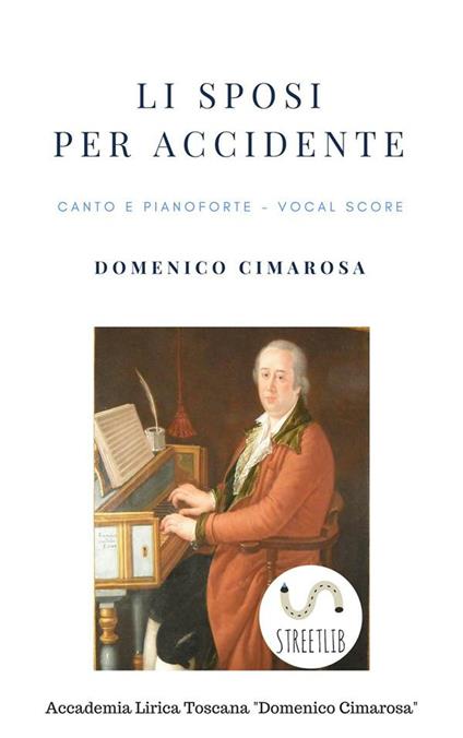 Li sposi per accidente (Canto&piano - Vocal score) - Cimarosa Domenico,Simone Perugini (a Cura Di) - ebook