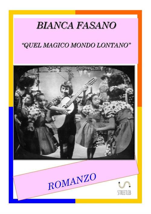 «Quel magico mondo lontano» - Bianca Fasano - copertina