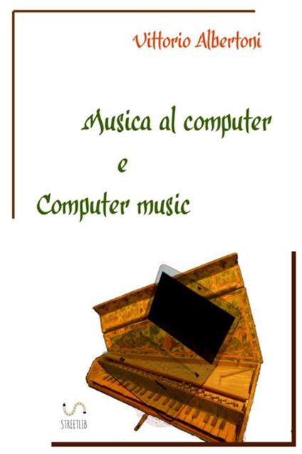 Musica al computer e computer music - Vittorio Albertoni - copertina