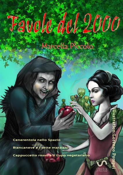 Favole del 2000. Cenerentola nello spazio-Biancaneve e i sette marziani-Cappuccetto Rosso e il lupo vegetariano - Marcella Piccolo - copertina