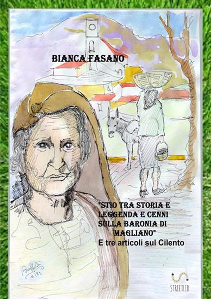 «Stio tra storia e leggenda e cenni sulla baronia di Magliano» - Bianca Fasano - copertina