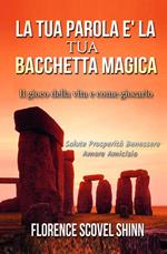 La tua parola è la tua bacchetta magica