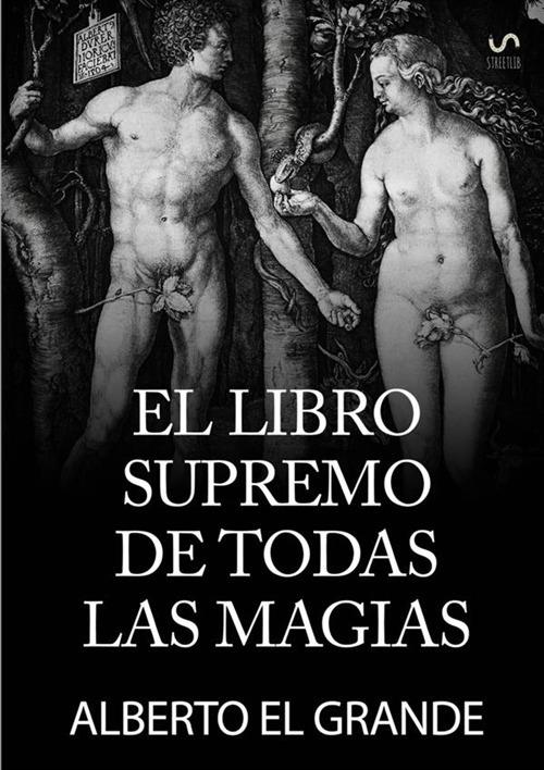 El libro supremo de todas la magias - Alberto Magno (sant') - copertina