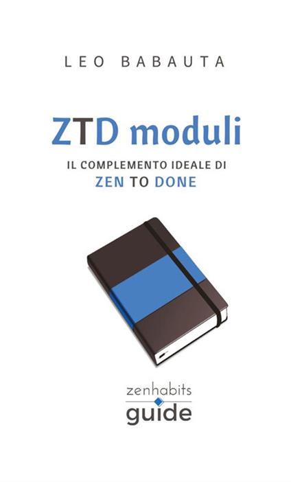 ZTD moduli. Il completo manuale di Zen To Done - Leo Babauta - copertina