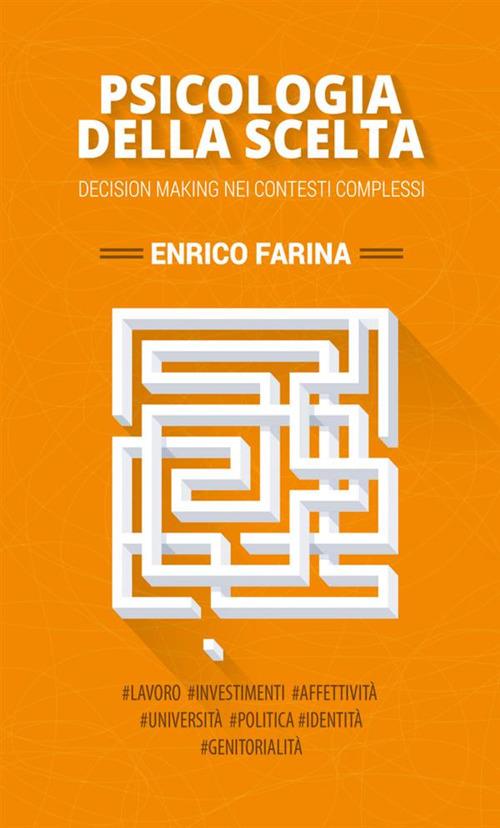 Psicologia della scelta - Enrico Farina - copertina