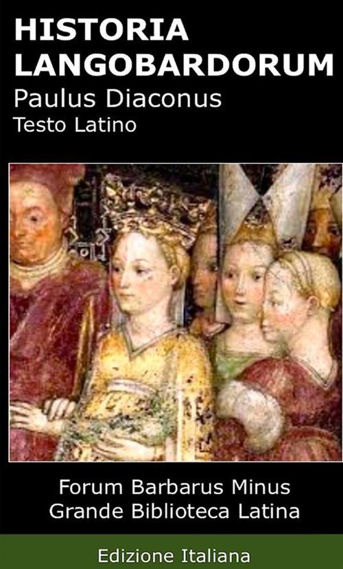 Historia Langobardorum-History of the Longobards - Paolo Diacono - copertina