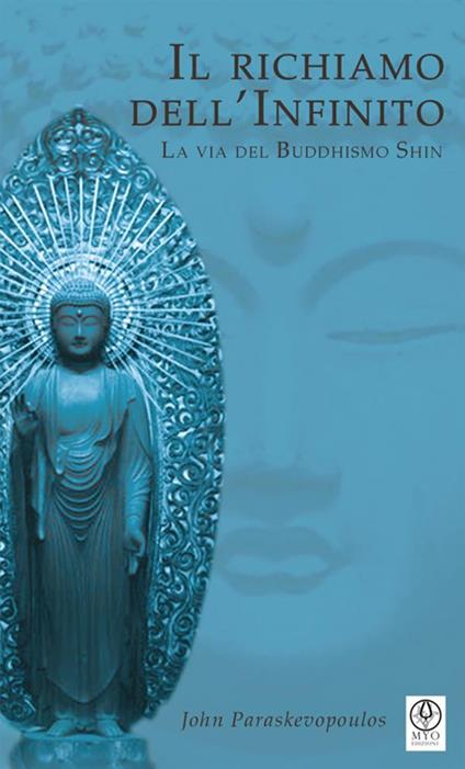 Il richiamo dell'infinito. La via del buddhismo shin - John Paraskevopoulos - copertina